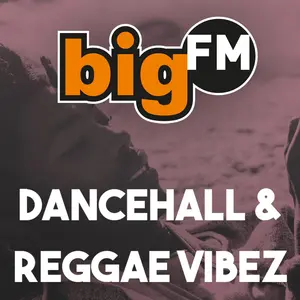 bigFM ダンスホール & レゲエ バイブス